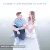Bridge Over Troubled Water - Single album lyrics, reviews, download
