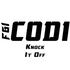 Knock It Off - Single by FGI Codi album reviews, ratings, credits