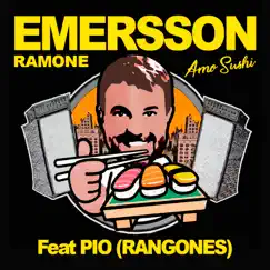 Amo Sushi (feat. Pio Rangones, Davi Pacote & Rangones) Song Lyrics