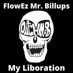 My Liboration (feat. DitchMob) - Single by FlowEz Mr. Billups album reviews, ratings, credits