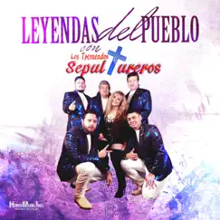 Leyendas del Pueblo Con Los Tremendos Sepultureros by Los Tremendos Sepultureros album reviews, ratings, credits