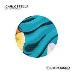 Disco Tropical - Single by Carlostella album reviews, ratings, credits