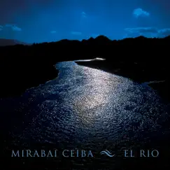 El Rio - Single by Mirabai Ceiba album reviews, ratings, credits