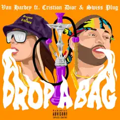 Drop a Bag (feat. Cristion Dior & Swiss Plug) - Single by Van Hardey album reviews, ratings, credits