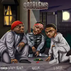 Problems (feat. Disco Black & TJ Porter) - Single by Nveem Jackman album reviews, ratings, credits