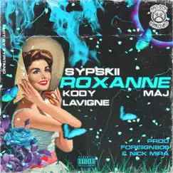 Roxanne (feat. MAJ & Kody Lavigne) Song Lyrics