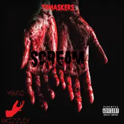 Scream (feat. Tomaskers) - Single by Young Grizzley album reviews, ratings, credits