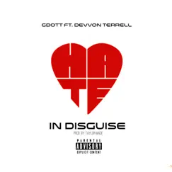 Hate in Disguise (feat. Devvon Terrell) - Single by Gdott album reviews, ratings, credits