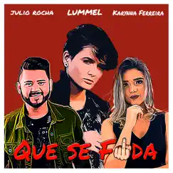 Que Se Foda (feat. Karynna Ferreira & Julio Rocha) - Single by Lummel album reviews, ratings, credits