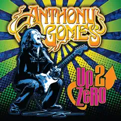 Up 2 Zero by Anthony Gomes album reviews, ratings, credits