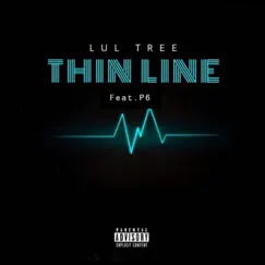 Thin Line (feat. P6) - Single by Lul Tree album reviews, ratings, credits