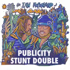 Publicity Stunt Double (Deluxe Edition) by Ian McFarland album reviews, ratings, credits