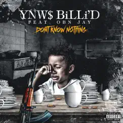 Don't Know Nothing (feat. OBN JAY) - Single by BiLLi'D album reviews, ratings, credits