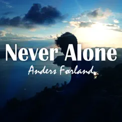 Never Alone - Single by Anders Førland album reviews, ratings, credits