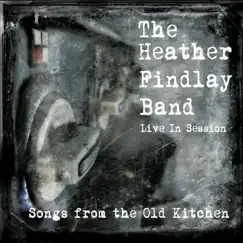 Songs from the Old Kitchen (Live in Session) by Heather Findlay album reviews, ratings, credits
