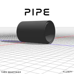 Pipe - Single by Très Mortimer & plumpy album reviews, ratings, credits