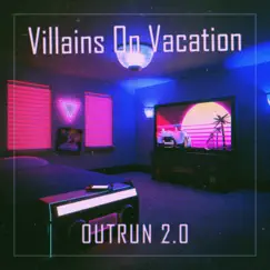 Outrun 2.0 - Single by Villains On Vacation album reviews, ratings, credits