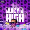 JuicyjHigh (feat. Big Moeses) - Single album lyrics, reviews, download