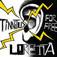 Tinnitus for Free by Loretta album reviews, ratings, credits