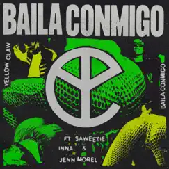 Baila Conmigo (feat. Saweetie, INNA & Jenn Morel) - Single by Yellow Claw album reviews, ratings, credits