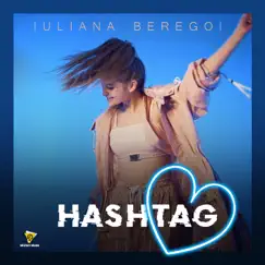 Hashtag - Single by Iuliana Beregoi album reviews, ratings, credits