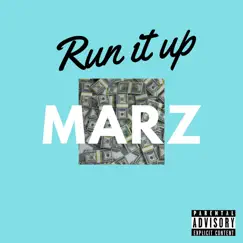 Run It Up - Single by Marz album reviews, ratings, credits