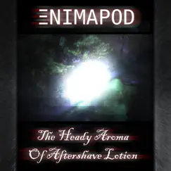 The Heady Aroma of Aftershave Lotion by Enimapod album reviews, ratings, credits