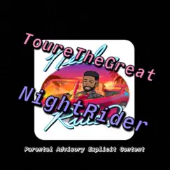 Nightrider - Single by ToureTheGreat album reviews, ratings, credits