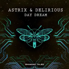 Day Dream - Single by Astrix & Delirious album reviews, ratings, credits