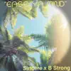 Ease Ya Mind (feat. Sincere) - Single album lyrics, reviews, download
