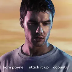 Stack It Up (Acoustic) - Single by Liam Payne album reviews, ratings, credits