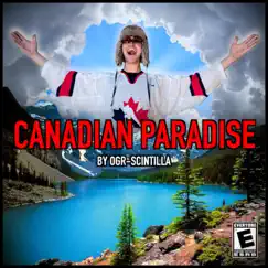 Canadian Paradise - Single by OGR-Scintilla album reviews, ratings, credits