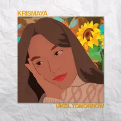 Until Tomorrow - Single by Krismaya album reviews, ratings, credits