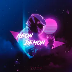 Neon Demon - Single by ZOT3 album reviews, ratings, credits