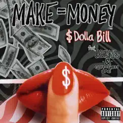 Make=Money (feat. Michael Christmas & Qui-Gon Jae) - Single by $ DoLLa BiLL album reviews, ratings, credits