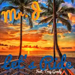 Let's Ride (feat. Trey Gandy) - Single by Mr.J album reviews, ratings, credits