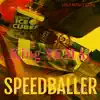 Speedballer - Single album lyrics, reviews, download