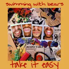 Take It Easy - Single by Swimming With Bears album reviews, ratings, credits