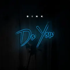 Do You - Single by J BINK album reviews, ratings, credits