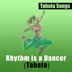 Rhythm Is a Dancer (Tabata) - Single by Tabata Songs album reviews, ratings, credits