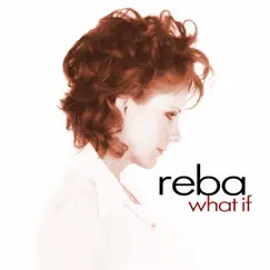 What If - Single by Reba McEntire album reviews, ratings, credits