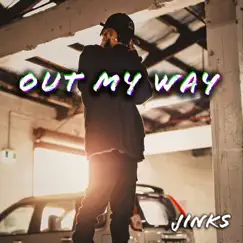 Out My Way - Single by Jinks album reviews, ratings, credits