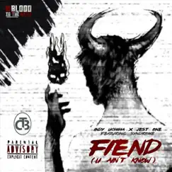 Fiend (U Ain't Know) [feat. Syndrome] - Single by Indy Uchiha & Jest One album reviews, ratings, credits