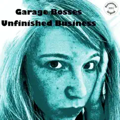 Unfinished Business (Remastered) by Garage Bosses album reviews, ratings, credits