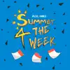 Summer 4 the Week - Single album lyrics, reviews, download