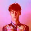 Bury Me - Single album lyrics, reviews, download