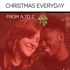 Christmas Everyday by From A to Z album reviews, ratings, credits