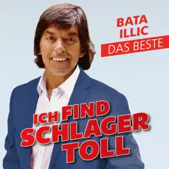 Ich find Schlager toll - Das Beste by Bata Illic album reviews, ratings, credits