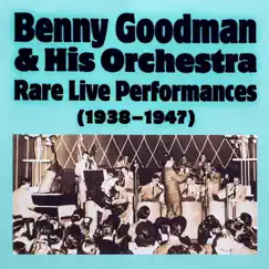 Rare Live Perfomances (1938-1947) by Benny Goodman and His Orchestra album reviews, ratings, credits