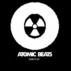 Turn It Up - Single by Atomic Beats album reviews, ratings, credits